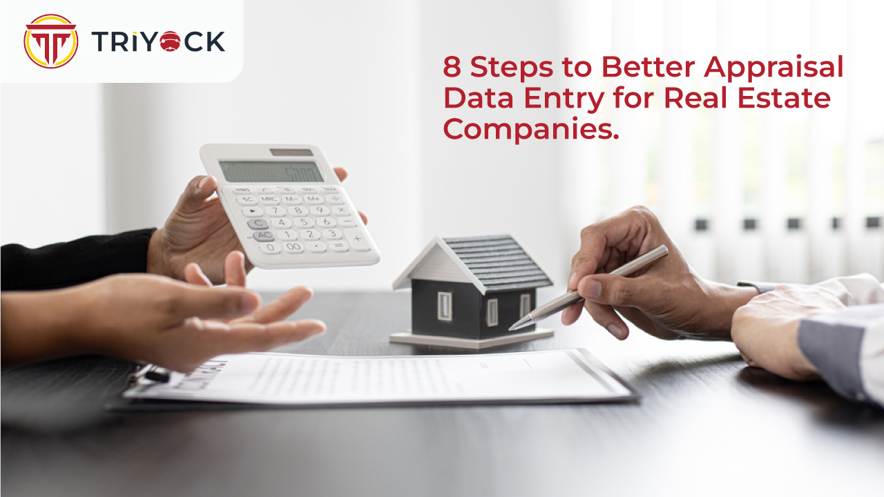 8 Steps to Better Appraisal Data Entry for Real Estate Companies