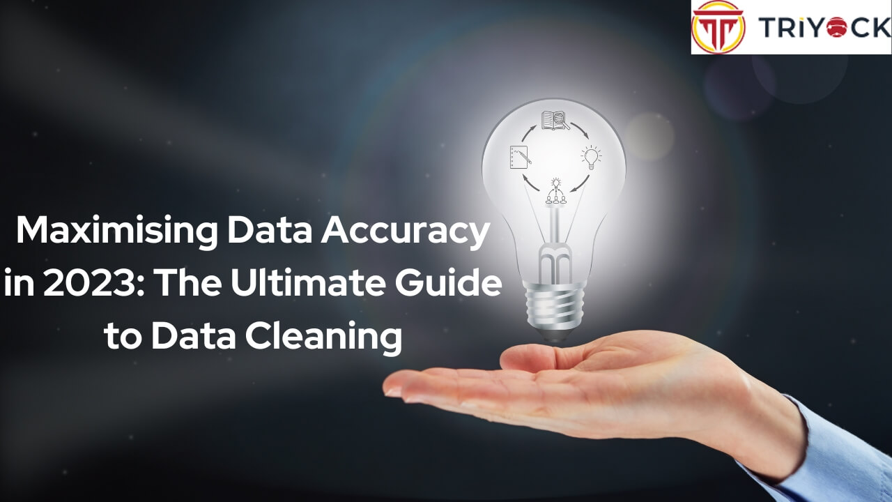 maximising-data-accuracy-in-2023-the-ultimate-guide-to-data-cleaning