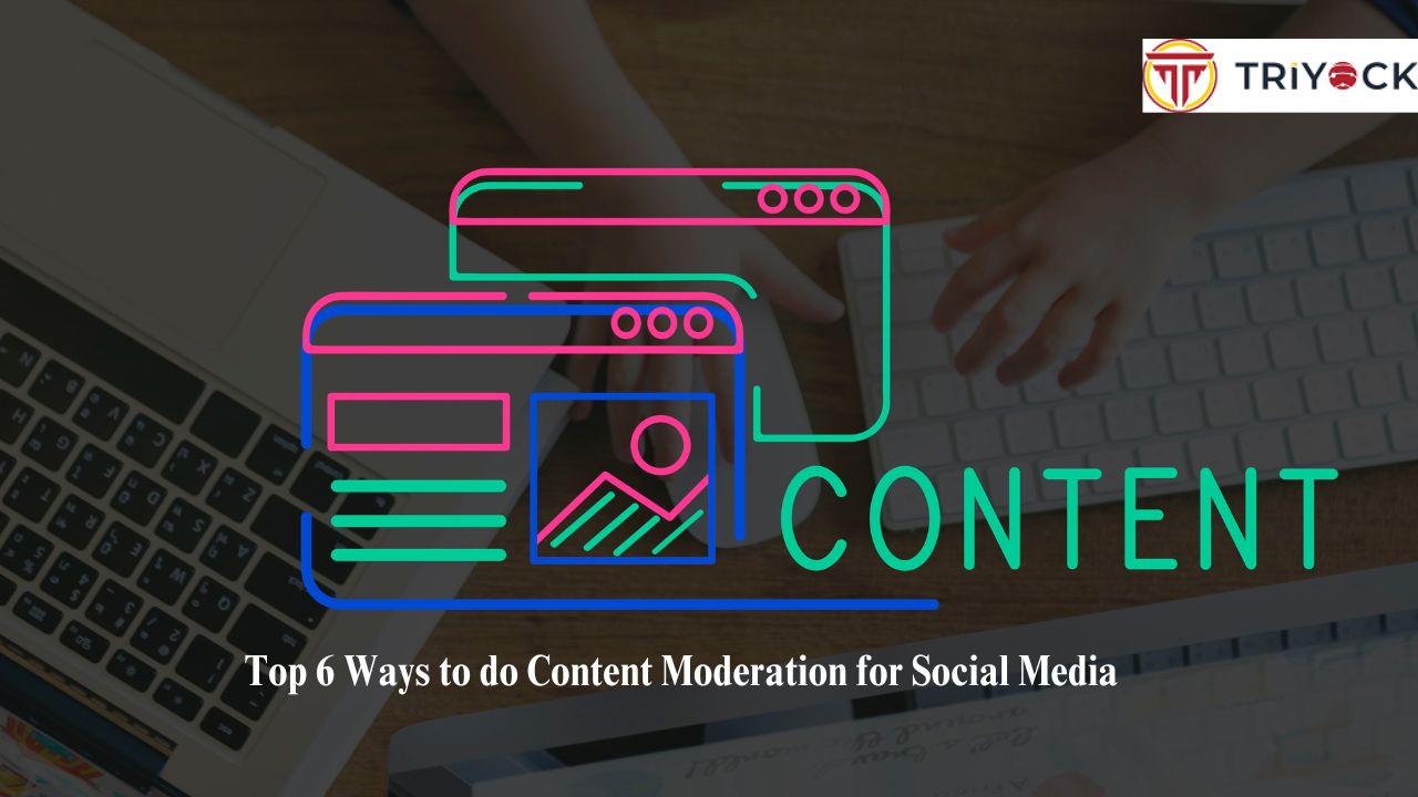 top-6-ways-to-do-content-moderation-for-social-media